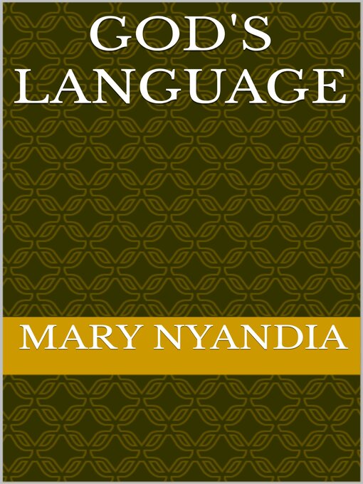 Title details for GOD'S LANGUAGE by MARY NYANDIA - Available